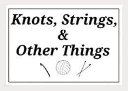 Knots, Strings & Other Things