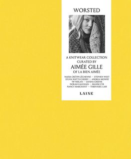 Worsted ' A Knitwear Collection Curated by Aim'e Gille of La Bien Aim'e